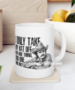 Smokey And The Bandit Only Take My Hat Off Mug