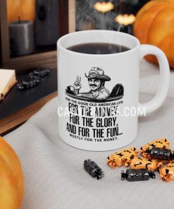 Smokey And The Bandit For the Money, Glory & Fun Mug